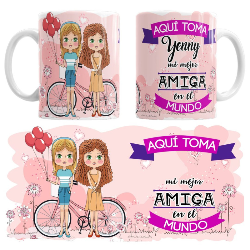 Mug aqui toma mi mejor amiga del mundo